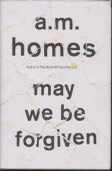 May We Be Forgiven by A M  Homes